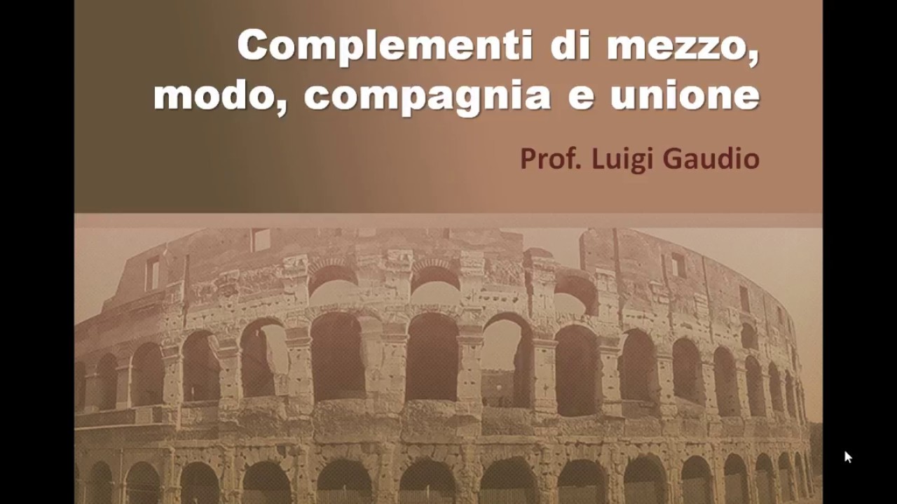 Complementi di mezzo modo compagnia e unione