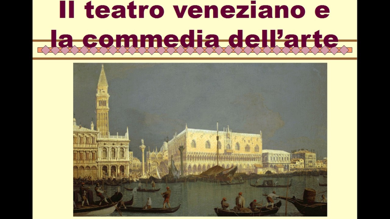 Il teatro veneziano e la commedia dell’arte