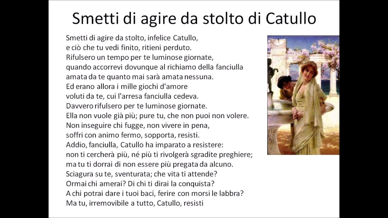 Smetti di agire da stolto di Catullo