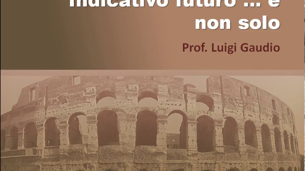 Indicativo futuro latino … e non solo