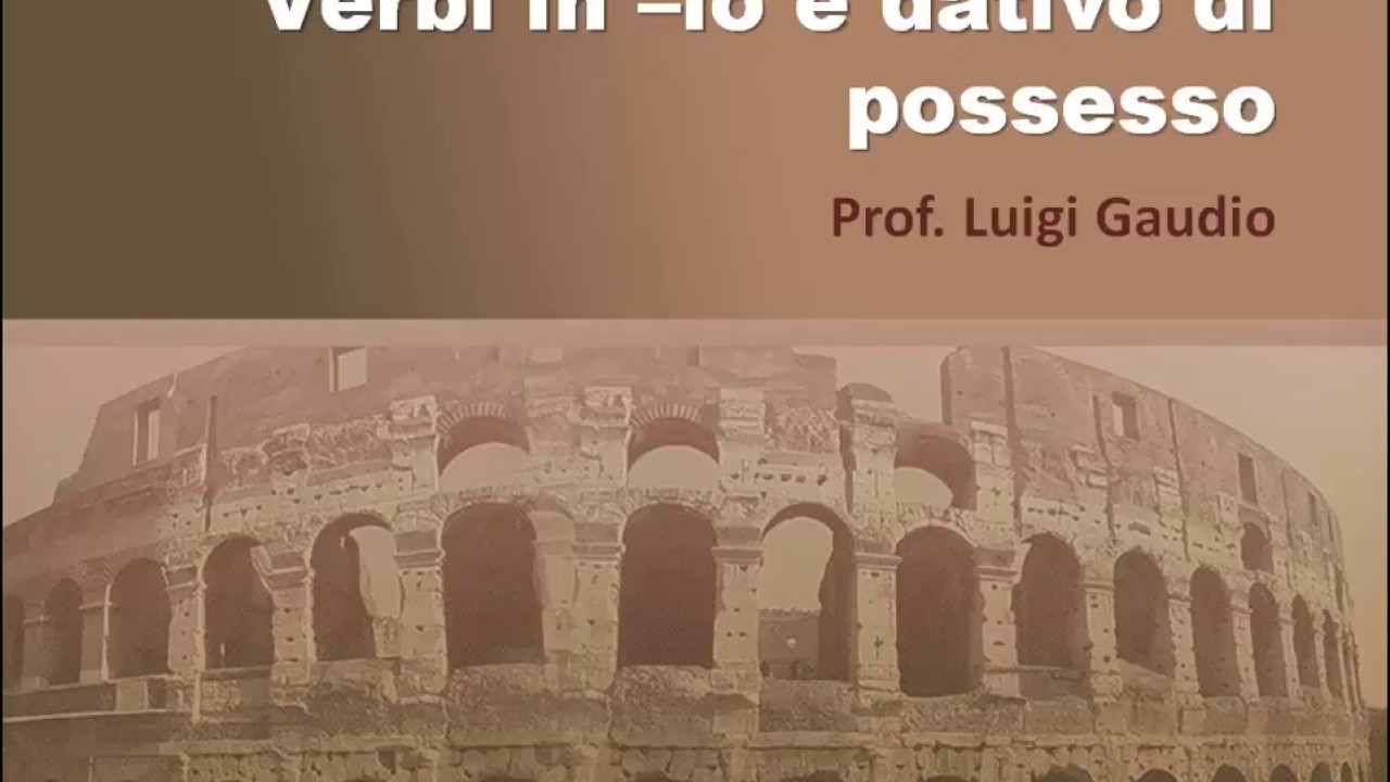 Verbi in -io e dativo di possesso
