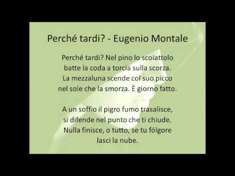 Perche’ tardi? di Eugenio Montale