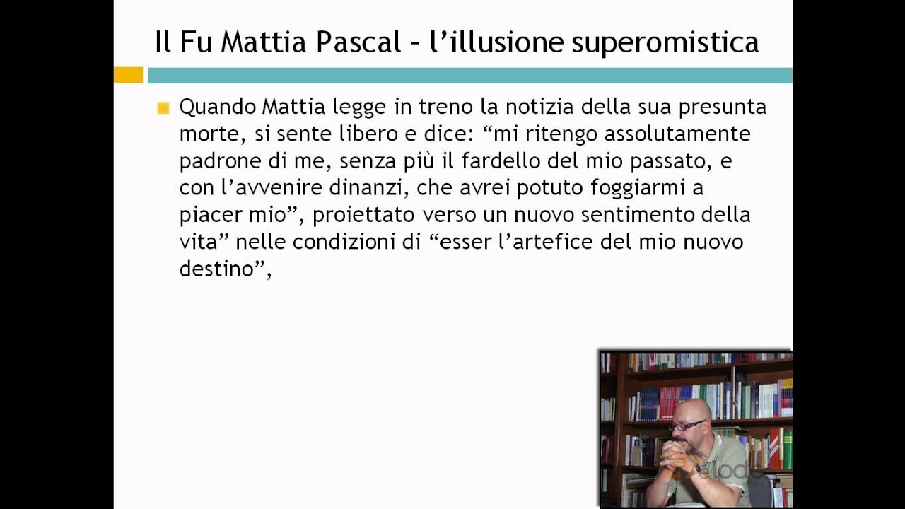 Il fu Mattia Pascal – Luigi Pirandello – Lezioni di letteratura del 900