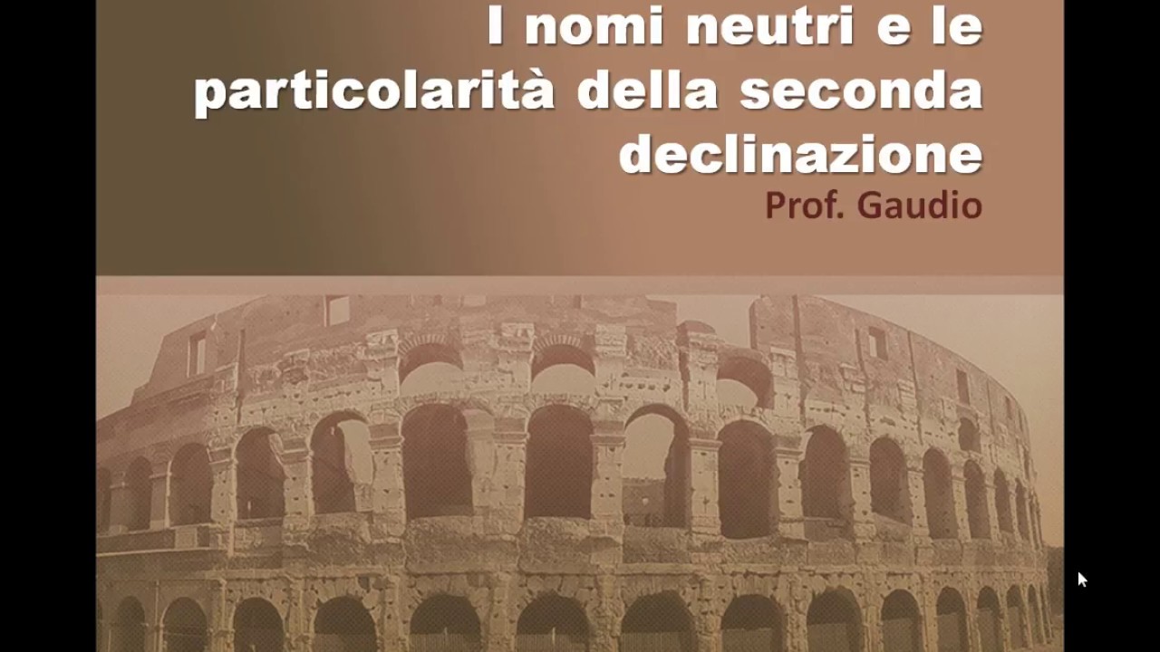 I nomi neutri e le particolarita’Ã` della seconda declinazione